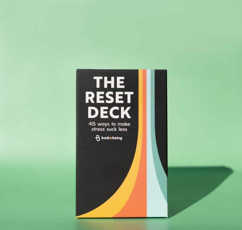 The Bask & Being Reset Deck: 45 ways to make stress suck less.